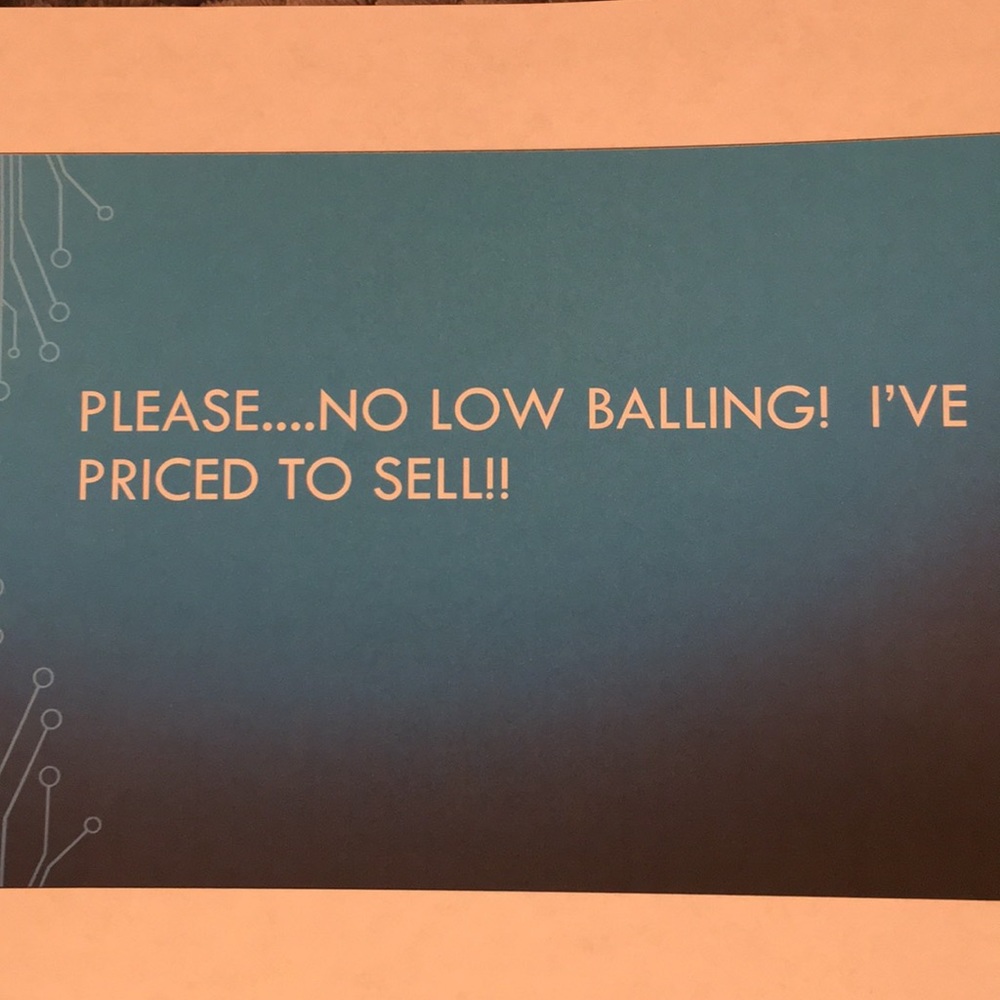 Please....  No Low balling!!  I’ve priced to sell!